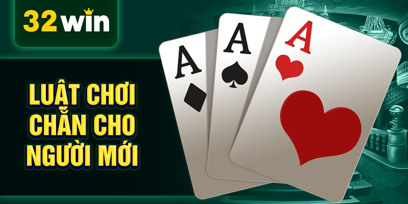 Luật chơi chắn cho người mới