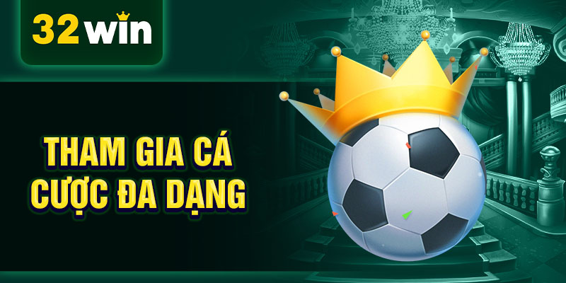 Tham gia cá cược đa dạng Tham gia cá cược đa dạng